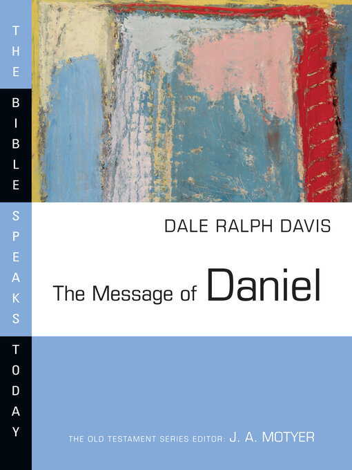 Title details for The Message of Daniel by Dale Ralph Davis - Available